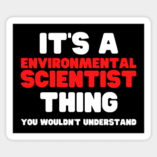 It's A Environmental Scientist Thing You Wouldn't Understand Sticker